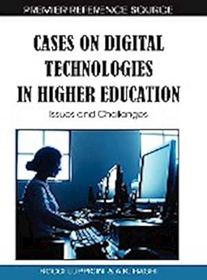 Seller image for Cases on Digital Technologies in Higher Education : Issues and Challenges for sale by AHA-BUCH GmbH