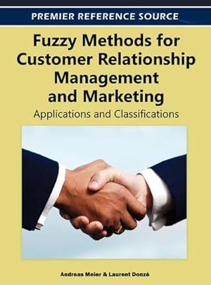 Immagine del venditore per Fuzzy Methods for Customer Relationship Management and Marketing : Applications and Classifications venduto da AHA-BUCH GmbH