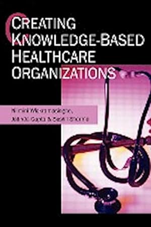 Seller image for Creating Knowledge-Based Healthcare Organizations for sale by AHA-BUCH GmbH