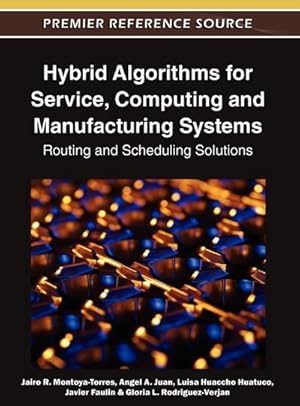 Bild des Verkufers fr Hybrid Algorithms for Service, Computing and Manufacturing Systems : Routing and Scheduling Solutions zum Verkauf von AHA-BUCH GmbH