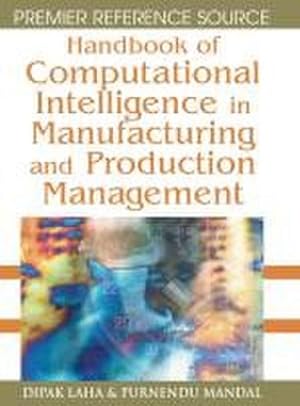 Bild des Verkufers fr Handbook of Computational Intelligence in Manufacturing and Production Management zum Verkauf von AHA-BUCH GmbH