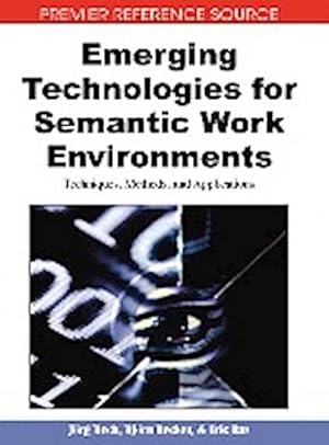 Seller image for Emerging Technologies for Semantic Work Environments : Techniques, Methods, and Applications for sale by AHA-BUCH GmbH