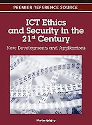 Bild des Verkufers fr ICT Ethics and Security in the 21st Century : New Developments and Applications zum Verkauf von AHA-BUCH GmbH