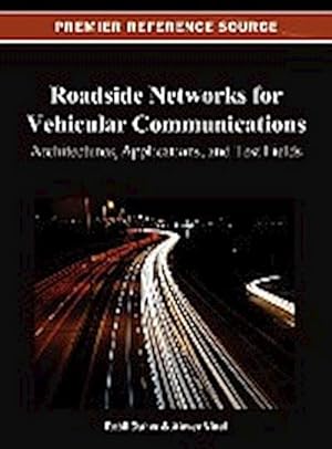 Imagen del vendedor de Roadside Networks for Vehicular Communications : Architectures, Applications, and Test Fields a la venta por AHA-BUCH GmbH