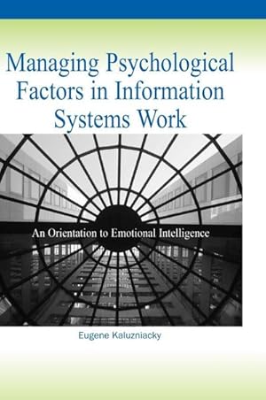 Imagen del vendedor de Managing Psychological Factors in Information Systems Work : An Orientation to Emotional Intelligence a la venta por AHA-BUCH GmbH