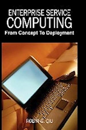 Seller image for Enterprise Service Computing : From Concept to Deployment for sale by AHA-BUCH GmbH