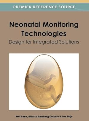 Imagen del vendedor de Neonatal Monitoring Technologies : Design for Integrated Solutions a la venta por AHA-BUCH GmbH
