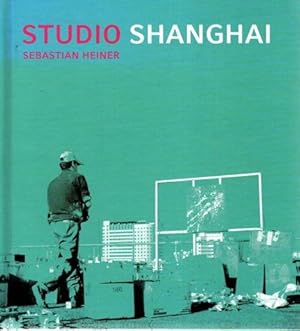 Immagine del venditore per Sebastian Heiner. Studio Shanghai. venduto da nika-books, art & crafts GbR