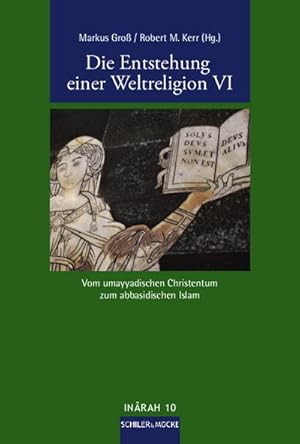 Immagine del venditore per Die Entstehung einer Weltreligion VI : Vom umayyadischen Christentum zum abbasidischen Islam venduto da AHA-BUCH GmbH