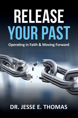 Seller image for Release Your Past: Operating in Faith & Moving Forward (Paperback or Softback) for sale by BargainBookStores