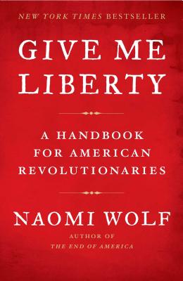Seller image for Give Me Liberty: A Handbook for American Revolutionaries (Paperback or Softback) for sale by BargainBookStores