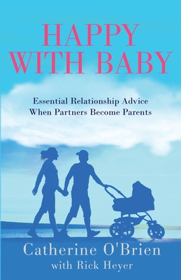 Seller image for Happy With Baby: Essential Relationship Advice When Partners Become Parents (Paperback or Softback) for sale by BargainBookStores
