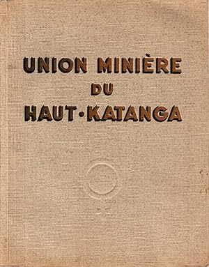 Union minière du Haut Katanga. Monographie 1954