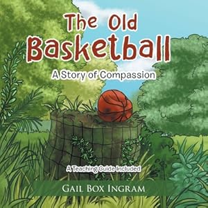 Seller image for The Old Basketball: A Story of Compassion (Paperback or Softback) for sale by BargainBookStores