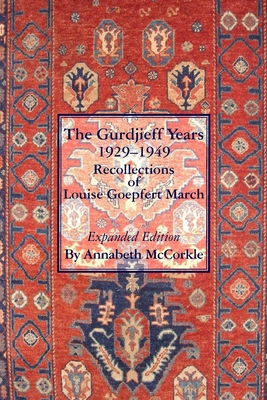 Bild des Verkufers fr The Gurdjieff Years 1929-1949: Recollections of Louise Goepfert March (Paperback or Softback) zum Verkauf von BargainBookStores