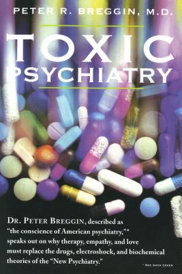 Bild des Verkufers fr Toxic Psychiatry: Why Therapy, Empathy and Love Must Replace the Drugs, Electroshock, and Biochemical Theories of the New Psychiatry (Paperback or Softback) zum Verkauf von BargainBookStores