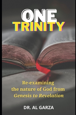 Imagen del vendedor de One Trinity: Re-examining the nature of God from Genesis to Revelation (Paperback or Softback) a la venta por BargainBookStores