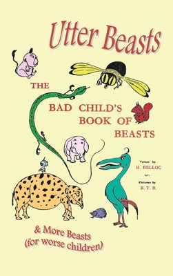 Image du vendeur pour Utter Beasts: The Bad Child's Book of Beasts and More Beasts (for Worse Children) (Hardback or Cased Book) mis en vente par BargainBookStores