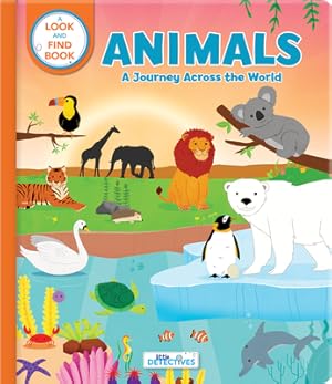 Bild des Verkufers fr Animals: A Spotting Journey Across the World (Litte Detectives): A Look-And-Find Book (Board Book) zum Verkauf von BargainBookStores