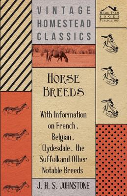 Seller image for Horse Breeds - With Information on French, Belgian, Clydesdale, the Suffolk and Other Notable Breeds (Paperback or Softback) for sale by BargainBookStores