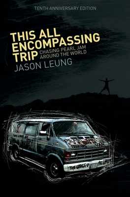 Imagen del vendedor de This All Encompassing Trip (Chasing Pearl Jam Around The World) (Hardback or Cased Book) a la venta por BargainBookStores