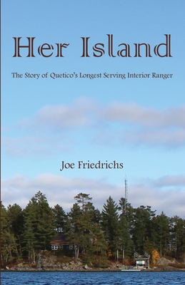 Seller image for Her Island: The Story of Quetico's Longest Serving Interior Ranger (Paperback or Softback) for sale by BargainBookStores