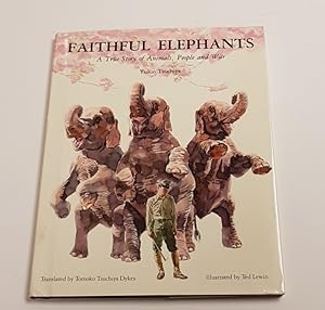 Seller image for Faithful Elephants - A True Story of Animals, People and War for sale by CURIO