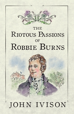 Immagine del venditore per The Riotous Passions of Robbie Burns (Paperback or Softback) venduto da BargainBookStores