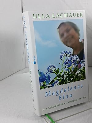 Magdalenas Blau : das Leben einer blinden Gärtnerin.