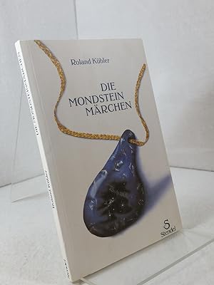 Die Mondsteinmärchen - Ein Märchenbuch nicht nur für Erwachsene.