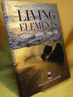 Living Elements. Earth, Water, Fire, Air. Autoren: Till Bastian, Dieter Beisel, Andreas Giger und...