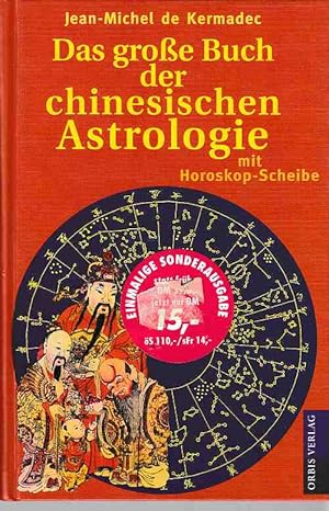 Seller image for Das groe Buch der chinesischen Astrologie. Jean-Michel de Kermadec. [Ins Dt. bertr. von Stefan Kappstein. Bearb. von Roland Pawlowski]. for sale by Fundus-Online GbR Borkert Schwarz Zerfa