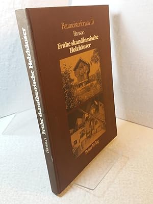 Frühe skandinavische Holzhäuser Thérèse u. Jean-Marie Bresson. [Übers. Inge Sander] / Baumeisterf...