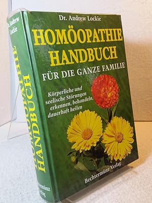 Homöopathie Handbuch für die ganze Familie. Körperliche und seelische Störungen erkennen, behande...