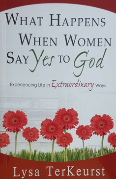 Immagine del venditore per What Happens When Women Say Yes to God - Experiencing Life in Extraordinary Ways venduto da Eaglestones