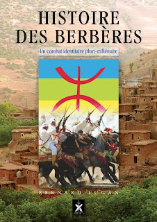 Histoire des Berbères. des origines à nos jours. Un combat identitaire plurimillénaire.