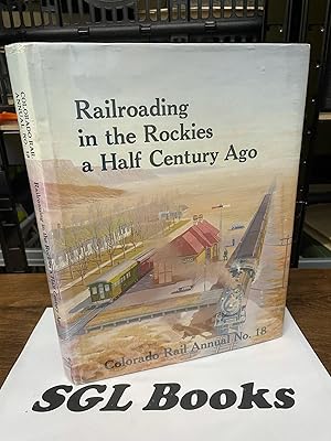 Immagine del venditore per Railroading in the Rockies a Half Century Ago (Colorado Rail Annual) venduto da Tilly's Bookshop