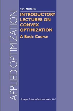 Seller image for Introductory Lectures on Convex Optimization : A Basic Course for sale by AHA-BUCH GmbH