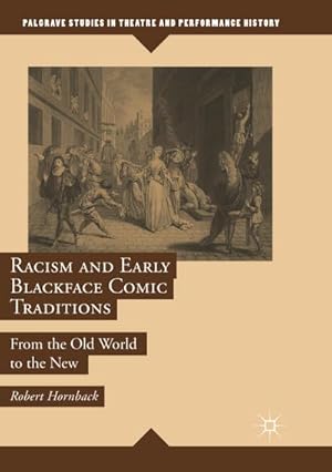 Immagine del venditore per Racism and Early Blackface Comic Traditions : From the Old World to the New venduto da AHA-BUCH GmbH