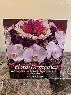Seller image for Flora Domestica: A History of British Flower Arranging 1500-1930 [FIRST EDITION] for sale by Vero Beach Books