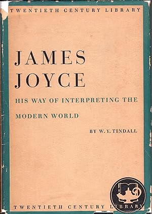 Seller image for James Joyce His Way of Interpreting the Modern World (Twentieth Century Library) for sale by A Cappella Books, Inc.
