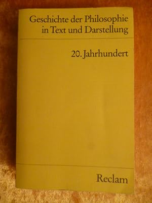 Geschichte der Philosophie in Text und Darstellung. Band. 8. 20. Jahrhundert. Reclams Universal-B...