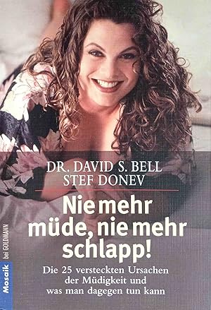 Imagen del vendedor de Nie mehr mde, nie mehr schlapp! : die 25 versteckten Ursachen der Mdigkeit und was man dagegen tun kann. David S. Bell ; Stef Donev. [bers.: Petra Sporbeck-Hrning] / Goldmann ; 14130 : Mosaik a la venta por Logo Books Buch-Antiquariat