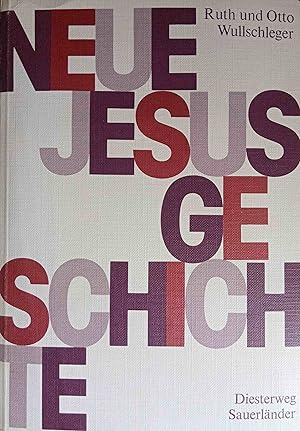 Bild des Verkufers fr Neue Jesusgeschichte : Erzhlentwrfe u. bungen fr d. Grundsch. Ruth u. Otto Wullschleger / Praxis des Religionsunterrichts ; H. 3 zum Verkauf von Logo Books Buch-Antiquariat