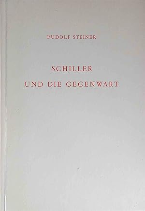 Schiller und die Gegenwart : Öffentl. Vortr. zum Schiller-Gedenkfest vor 50 Jahren in Berlin am 4...