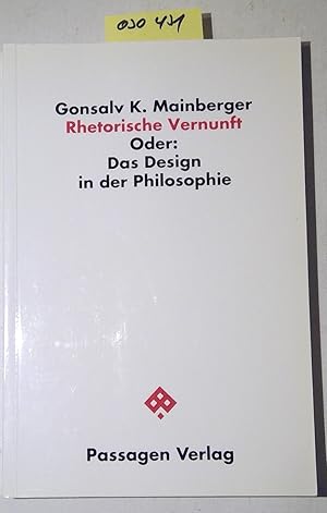 Imagen del vendedor de Rhetorische Vernunft, oder, Das Design in der Philosophie (Passagen Philosophie) (German Edition) a la venta por Antiquariat Trger