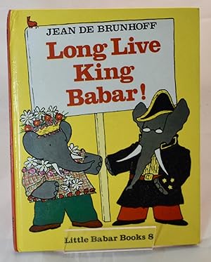 Seller image for Long Live King Babar (Little Babar books) for sale by Libris Books