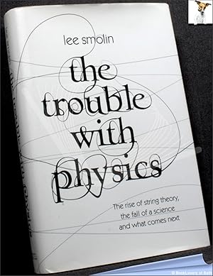 Immagine del venditore per The Trouble with Physics: The Rise of String Theory, the Fall of a Science and What Comes Next venduto da BookLovers of Bath