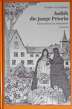 Judith, die junge Priorin : Klosterleben im Mittelalter. Artemis-Jugendsachbuch