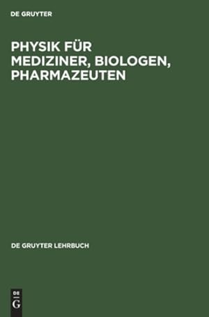Seller image for Physik f ¼r Mediziner, Biologen, Pharmazeuten (de Gruyter Lehrbuch) (German Edition) [Hardcover ] for sale by booksXpress